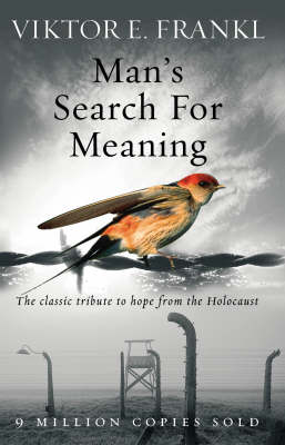Man’s Search For Meaning by Viktor Frankl
