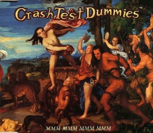 Crash Test Dummies — Mmmm Mmm Mmmmm