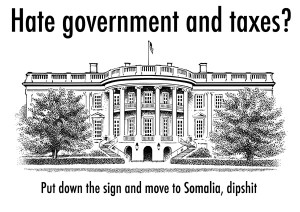 If You Hate Taxes & Government, Please Kindly Stop Doing The Following…