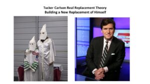 For Most of Us, Tucker Carlson Doesn’t Need a White Robe and a Pointed Hood